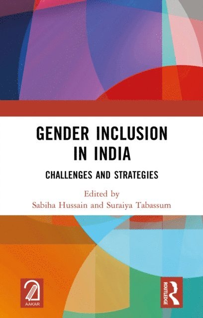 Suraiya Tabassum, Sabiha Hussain - Gender Inclusion in India, E-bok