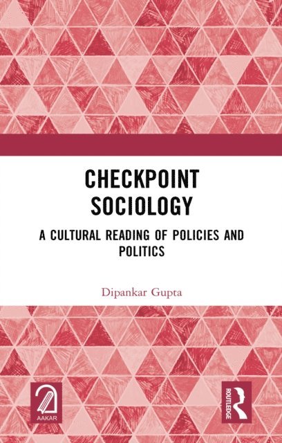 Dipankar Gupta - Checkpoint Sociology, E-bok