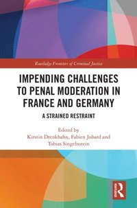 Impending Challenges to Penal Moderation in France and Germany