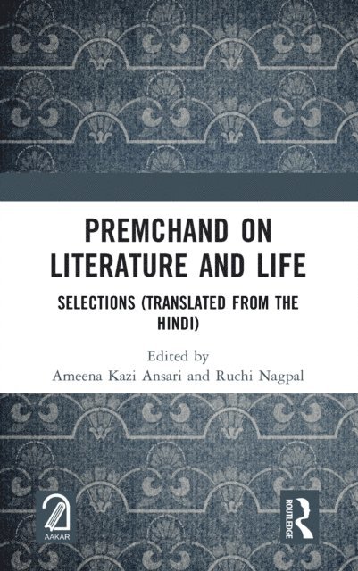 Ruchi Nagpal, Ameena Kazi Ansari - Premchand on Literature and Life, E-bok