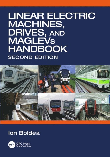 Ion Boldea - Linear Electric Machines, Drives, and MAGLEVs Handbook, E-bok