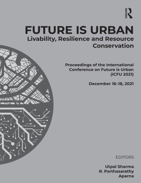 Dr Aparna, R. Parthasarathy, Utpal Sharma - Future is Urban: Livability, Resilience & Resource Conservation, E-bok
