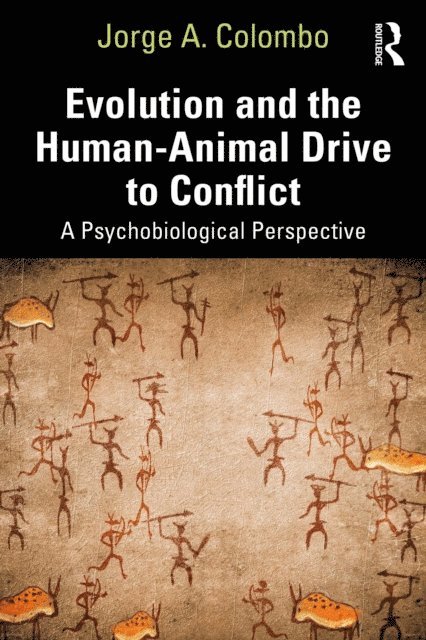 Jorge A. Colombo - Evolution and the Human-Animal Drive to Conflict, E-bok. Tillgänglighet: Lägg i varukorg