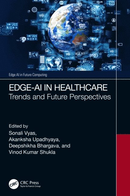 Vinod Kumar Shukla, Deepshikha Bhargava, Akanksha Upadhyaya, Sonali Vyas - Edge-AI in Healthcare, E-bok