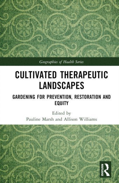 Allison Williams, Pauline Marsh - Cultivated Therapeutic Landscapes, E-bok