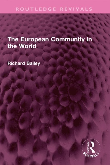 Richard Bailey - European Community in the World, E-bok