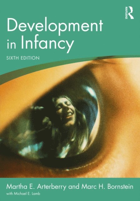 Marc H. Bornstein, Martha E. Arterberry - Development in Infancy, E-bok