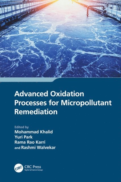 Rashmi Walvekar, Rama Rao Karri, Yuri Park, Mohammad Khalid - Advanced Oxidation Processes for Micropollutant Remediation, E-bok