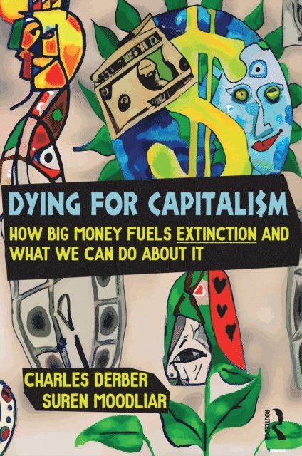Suren Moodliar, Charles Derber - Dying for Capitalism, E-bok