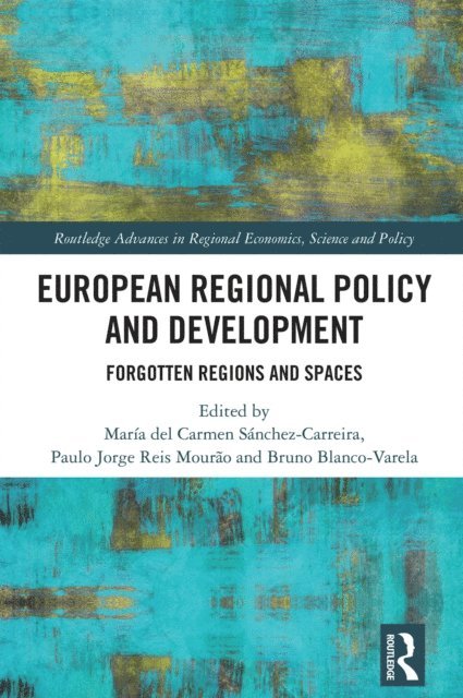 Bruno Blanco-Varela, Paulo Jorge Reis Mourao, Maria del Carmen Sanchez-Carreira - European Regional Policy and Development, E-bok. Tillgänglighet: Lägg i varukorg