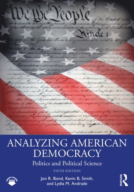 Lydia M. Andrade, Jon R. Bond - Analyzing American Democracy, E-bok