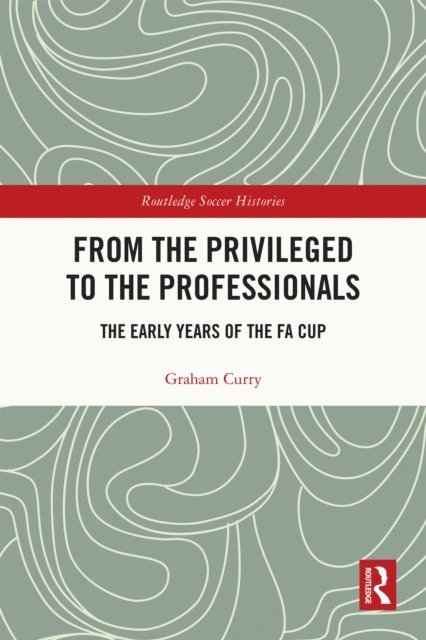 Graham Curry - From the Privileged to the Professionals, E-bok