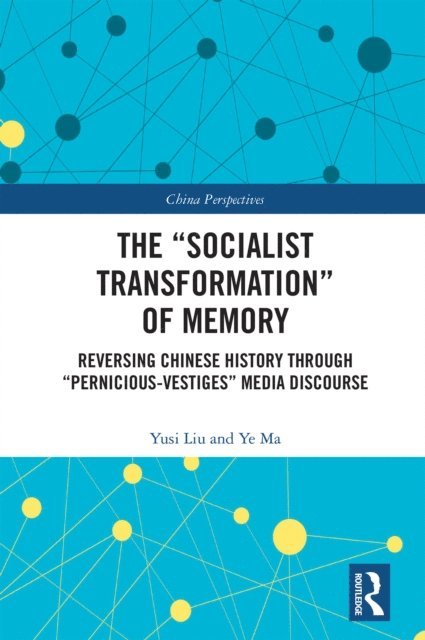 Ye Ma, Yusi Liu - &quote;Socialist Transformation&quote; of Memory, E-bok