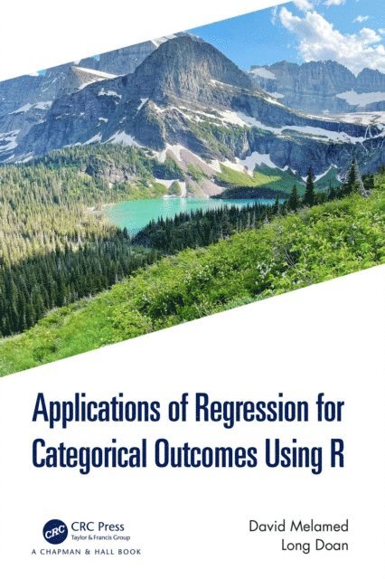 Long Doan, David Melamed - Applications of Regression for Categorical Outcomes Using R, E-bok