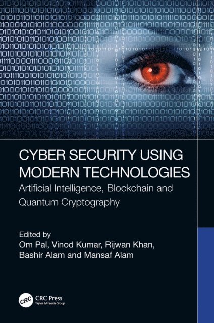 Mansaf Alam, Bashir Alam, Rijwan Khan, Vinod Kumar, Om Pal - Cyber Security Using Modern Technologies, E-bok