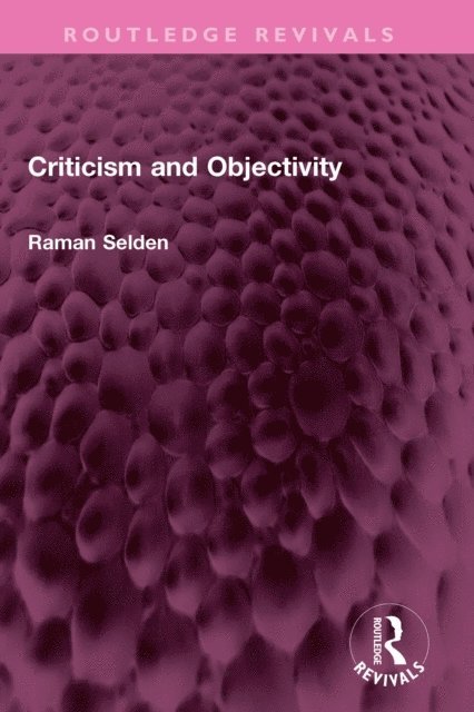 Raman Selden - Criticism and Objectivity, E-bok