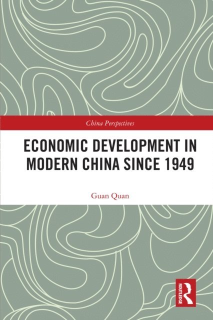 Guan Quan - Economic Development in Modern China Since 1949, E-bok