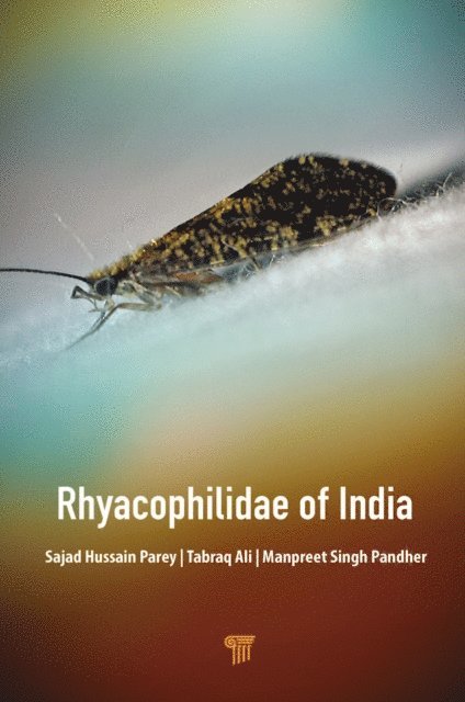 Manpreet Singh Pandher, Tabraq Ali, Sajad Hussain Parey - Rhyacophilidae of India, E-bok