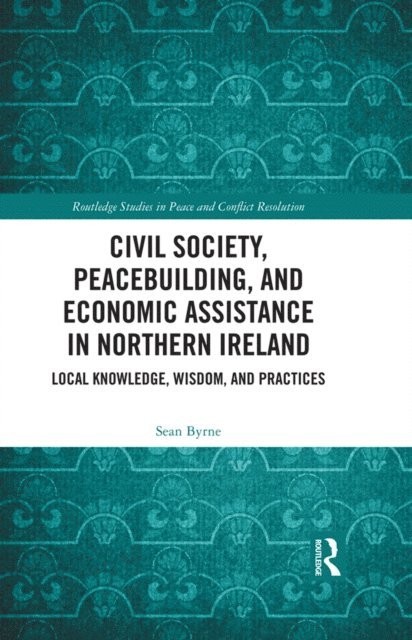 Sean Byrne - Civil Society, Peacebuilding, and Economic Assistance in Northern Ireland, E-bok