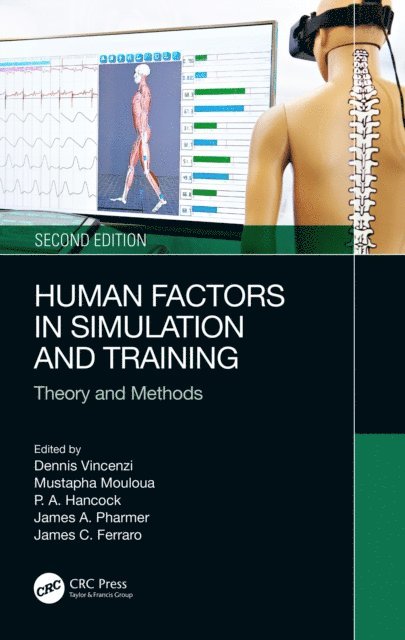 James C. Ferraro, James A. Pharmer, Peter A Hancock, Mustapha Moloua, Dennis A. Vincenzi - Human Factors in Simulation and Training, E-bok
