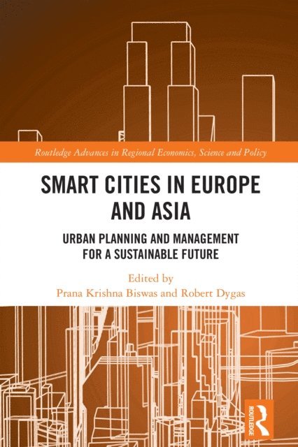 Robert Dygas, Prana Krishna Biswas - Smart Cities in Europe and Asia, E-bok