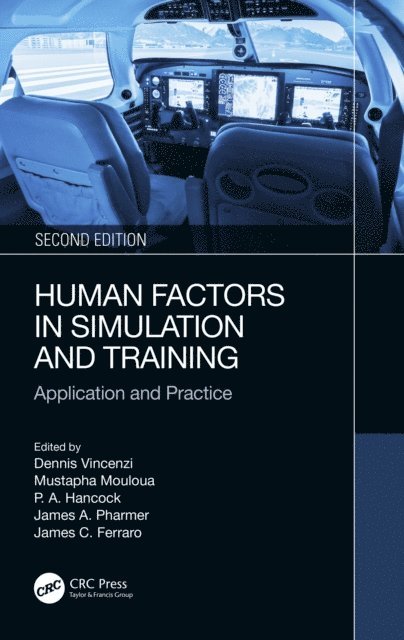 James C. Ferraro, James A. Pharmer, Peter Hancock, Mustapha Mouloua, Dennis A. Vincenzi - Human Factors in Simulation and Training, E-bok
