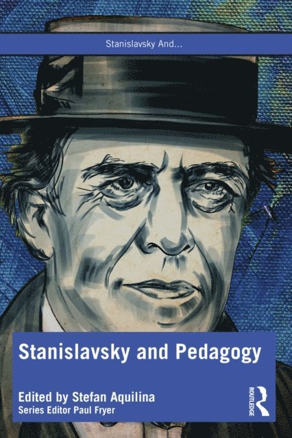 Stefan Aquilina - Stanislavsky and Pedagogy, E-bok