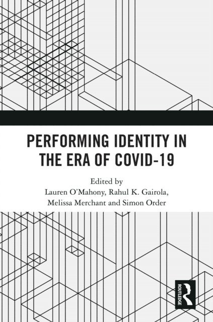 Simon Order, Melissa Merchant, Rahul K. Gairola, Lauren O'Mahony - Performing Identity in the Era of COVID-19, E-bok