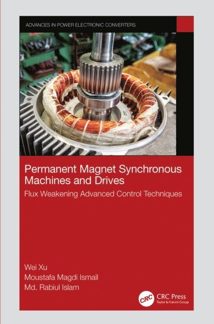 Md. Rabiul Islam, Moustafa Magdi Ismail, Wei Xu - Permanent Magnet Synchronous Machines and Drives, E-bok