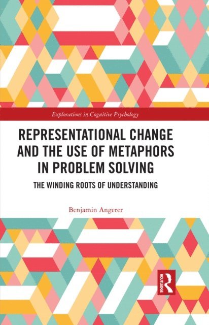 Benjamin Angerer - Representational Change and the Use of Metaphors in Problem Solving, E-bok
