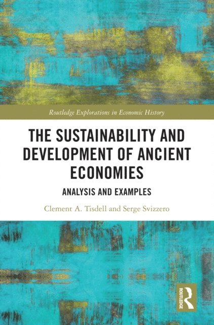 Serge Svizzero, Clement A. Tisdell - Sustainability and Development of Ancient Economies, E-bok