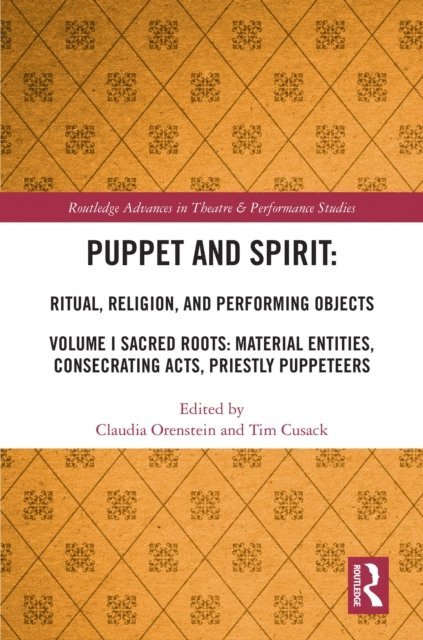 Tim Cusack, Claudia Orenstein - Puppet and Spirit: Ritual, Religion, and Performing Objects, E-bok