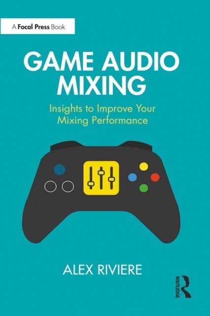 Alex Riviere - Game Audio Mixing, E-bok. Tillgänglighet: Lägg i varukorg