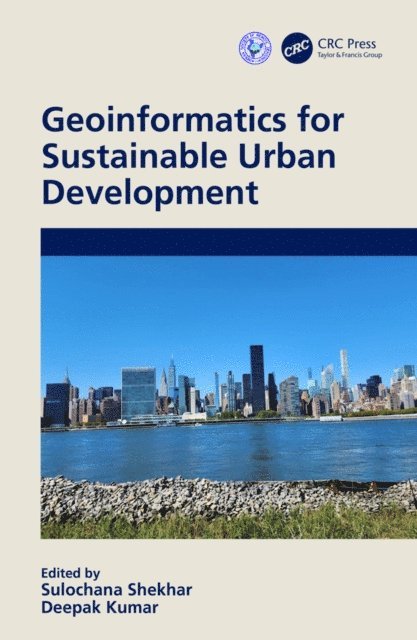 Deepak Kumar, Sulochana Shekhar - Geoinformatics for Sustainable Urban Development, E-bok