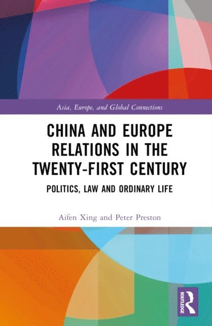 Peter Preston, Aifen Xing - China and Europe Relations in the Twenty-First Century, E-bok