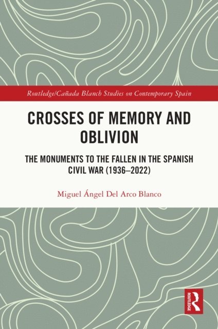 Miguel Angel del Arco Blanco - Crosses of Memory and Oblivion, E-bok