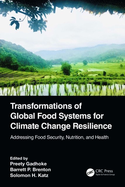 Solomon H Katz, Barrett Brenton, Preety Gadhoke - Transformations of Global Food Systems for Climate Change Resilience, E-bok