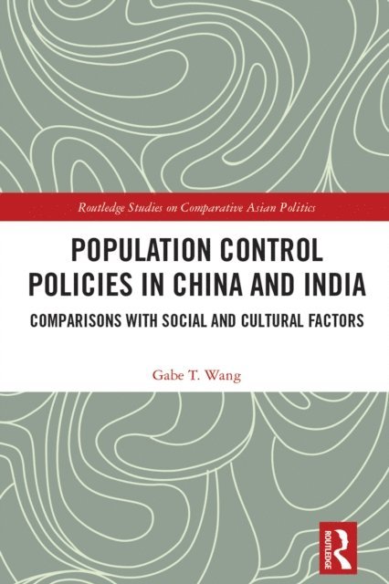 Gabe T. Wang - Population Control Policies in China and India, E-bok