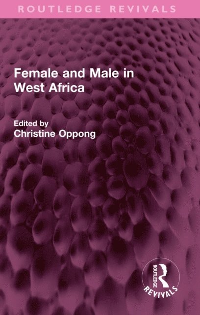 Christine Oppong - Female and Male in West Africa, E-bok