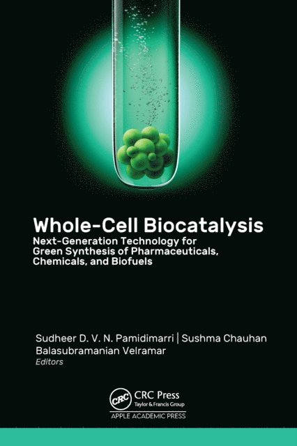 Balasubramanian Velramar, Sushma Chauhan, Sudheer D. V. N. Pamidimarri - Whole-Cell Biocatalysis, E-bok