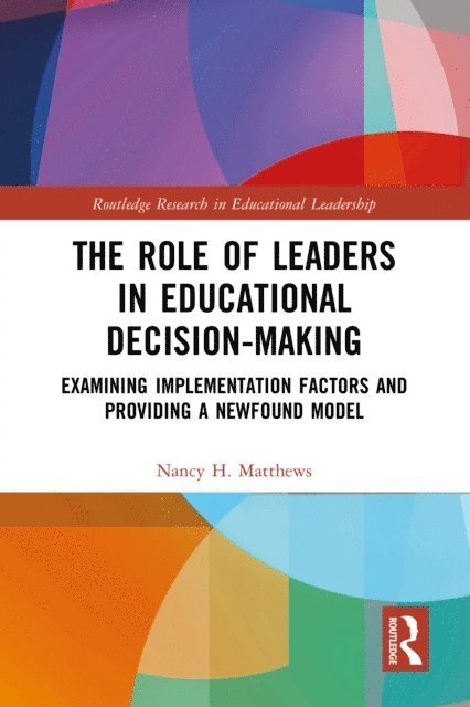 Nancy H. Matthews - Role of Leaders in Educational Decision-Making, E-bok
