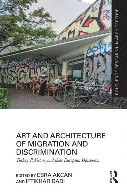 Iftikhar Dadi, Esra Akcan - Art and Architecture of Migration and Discrimination, E-bok
