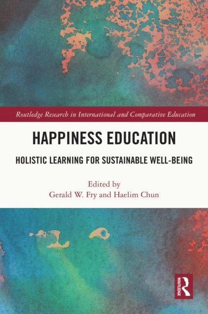 Haelim Chun, Gerald W. Fry - Happiness Education, E-bok