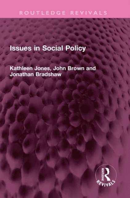 Jonathan Bradshaw, John Brown, Kathleen Jones - Issues in Social Policy, E-bok