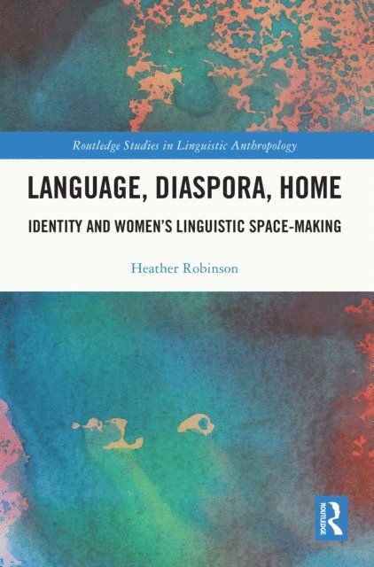Heather Robinson - Language, Diaspora, Home, E-bok