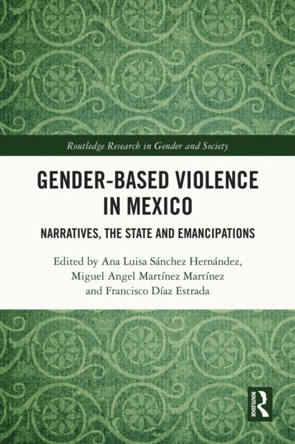 Francisco DA-az Estrada, Miguel Angel MartA-nez MartA-nez, Ana Luisa SA!nchez HernA!ndez - Gender-Based Violence in Mexico, E-bok