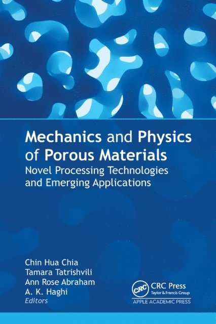 A. K. Haghi, Ann Rose Abraham, Tamara Tatrishvili, Chin Hua Chia - Mechanics and Physics of Porous Materials, E-bok