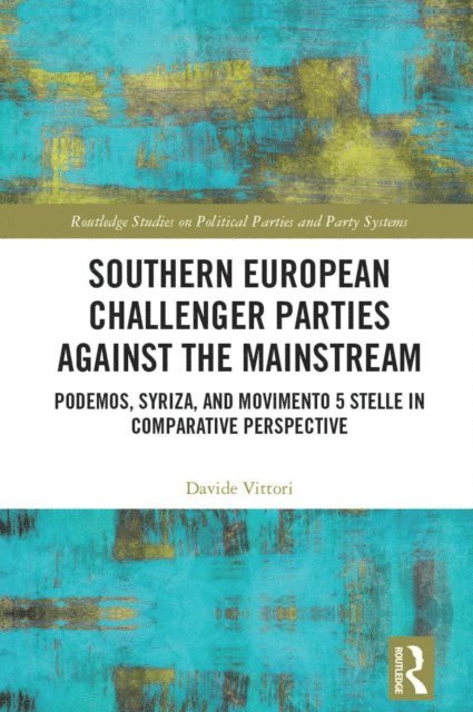 Davide Vittori - Southern European Challenger Parties against the Mainstream, E-bok