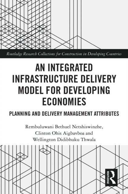 Wellington Didibhuku Thwala, Clinton Aigbavboa, Rembuluwani Netshiswinzhe - Integrated Infrastructure Delivery Model for Developing Economies, E-bok