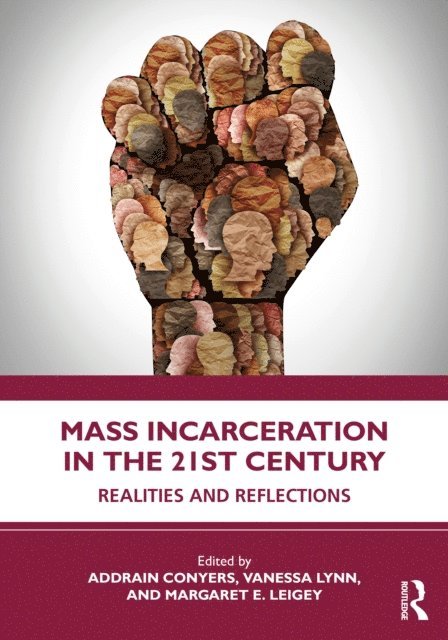 Margaret Leigey, Vanessa Lynn, Addrain Conyers - Mass Incarceration in the 21st Century, E-bok